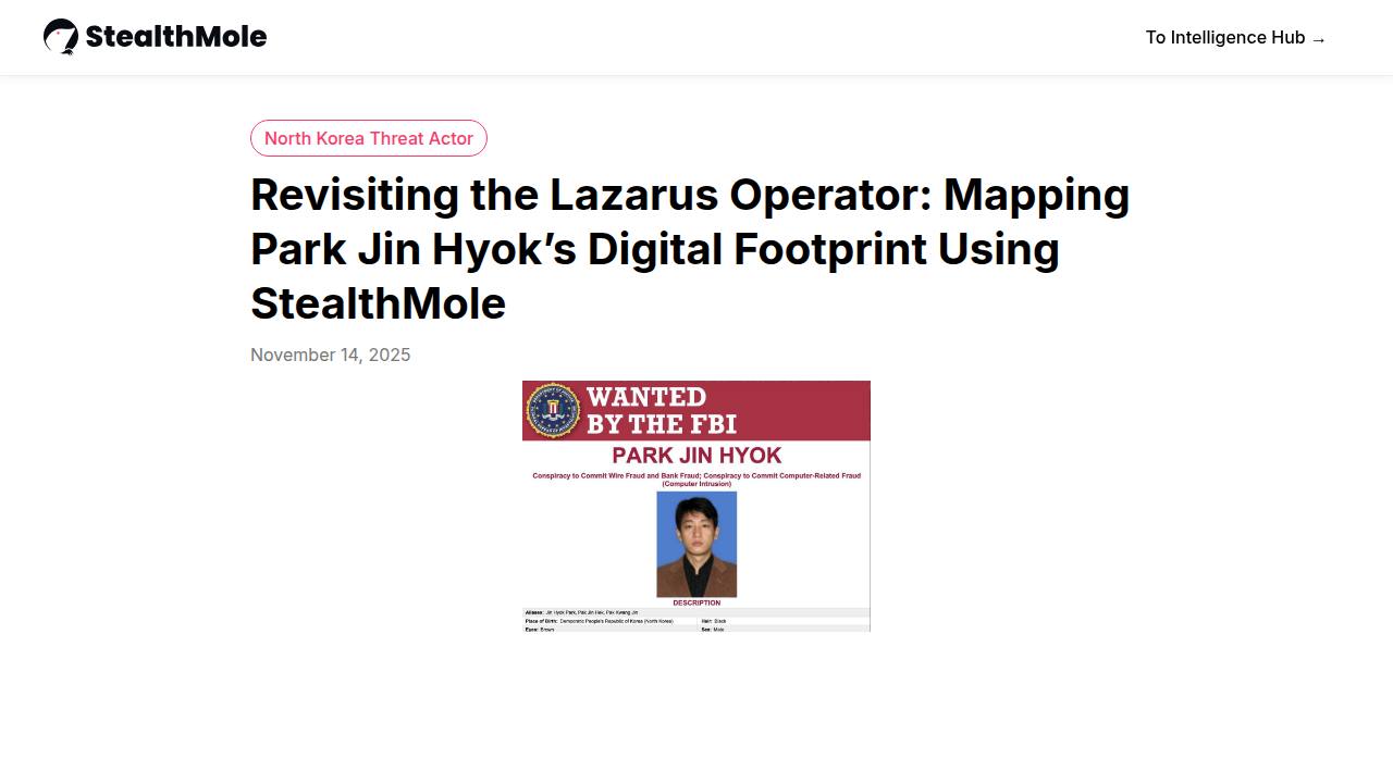 Thumbnail for Revisiting the Lazarus Operator: Mapping Park Jin Hyok’s Digital Footprint Using StealthMole