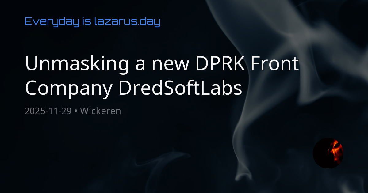 Unmasking a new DPRK Front Company DredSoftLabs - Wickeren | lazarus.day